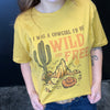 If I Was A Cowgirl Wild & Free T-shirt
