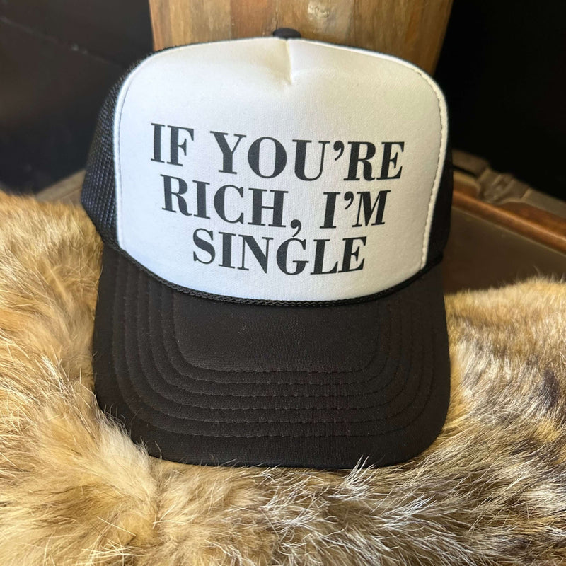 Black & White If You're Rich, I'm Single Trucker Cap