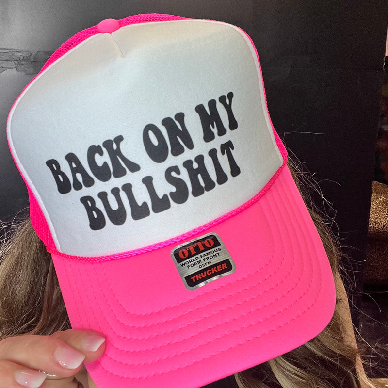 Pink Back on my Bull Shit Trucker Cap