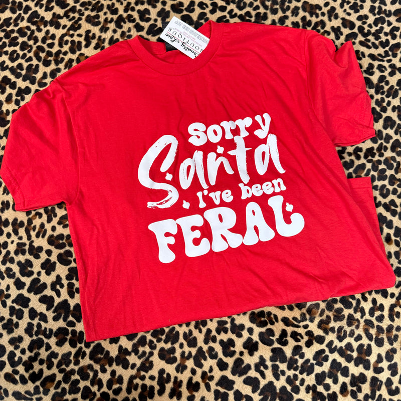 Sorry Santa I've Been Feral Red Crew Neck T-shirt.