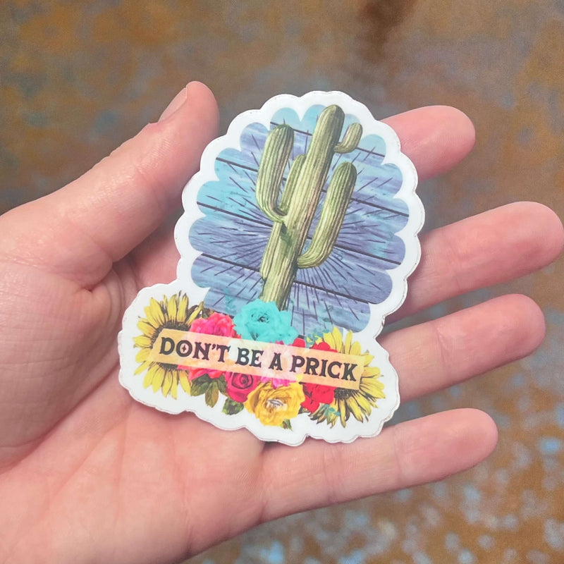 Don't Be a Prick Sticker