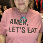 Amen, Let's Eat Mauve T-shirt.