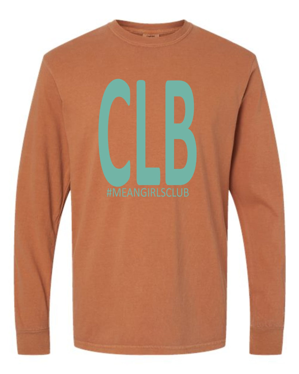 Orange Yam with Turquoise CLB "#meangirlsclub" Comfort Color Long SleeveT-shirt
