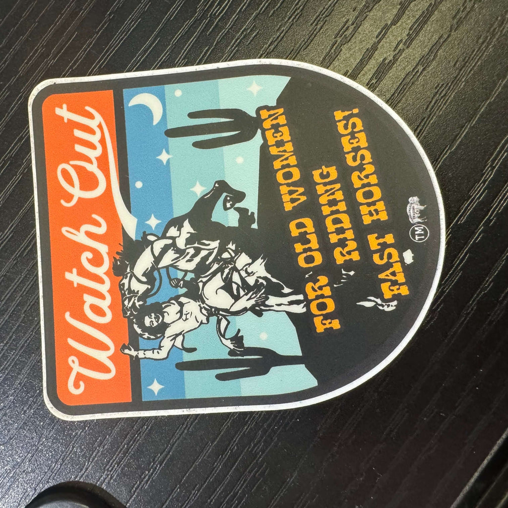 Watch Out For Old Women Riding Fast Horses Sticker 1
