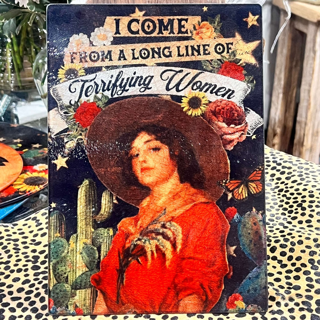 Big I Come from a long line of terrifying women Glass Cutting Board - Country Lace Boutique