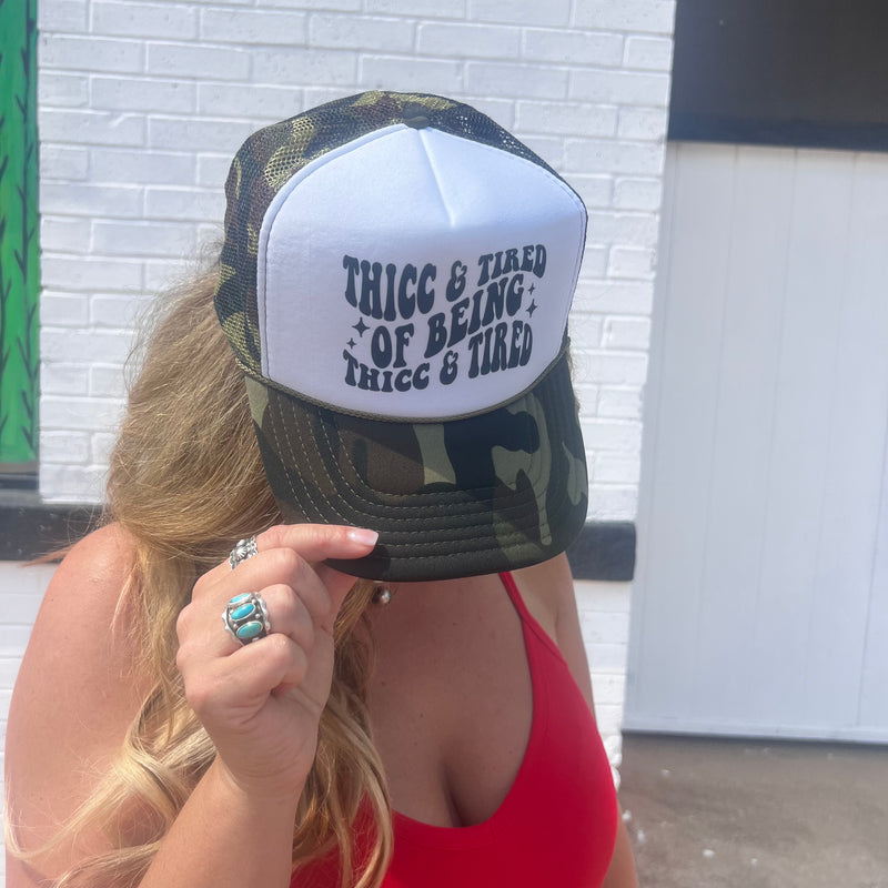 Camo Thicc & Tired Trucker Cap