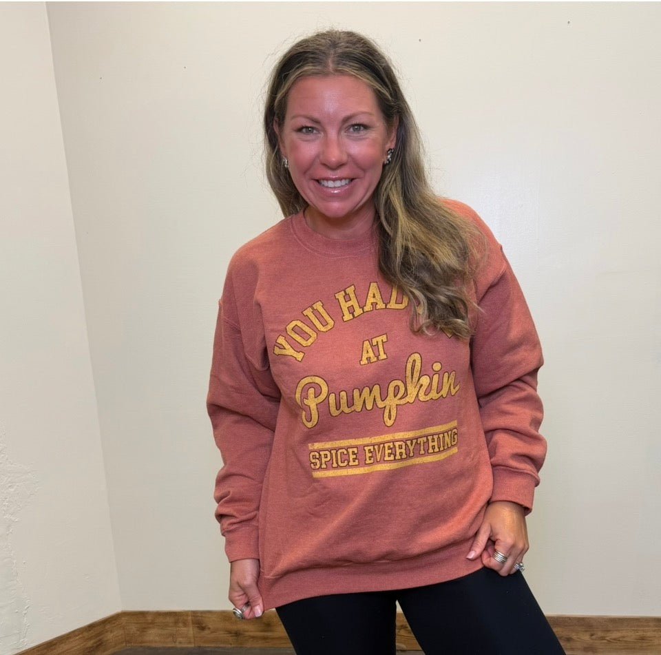 Rust & Mustard You had me at PUMPKIN SPICE Sweatshirt - Country Lace Boutique