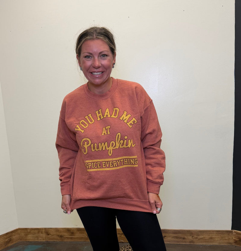 Rust & Mustard You had me at PUMPKIN SPICE Sweatshirt - Country Lace Boutique