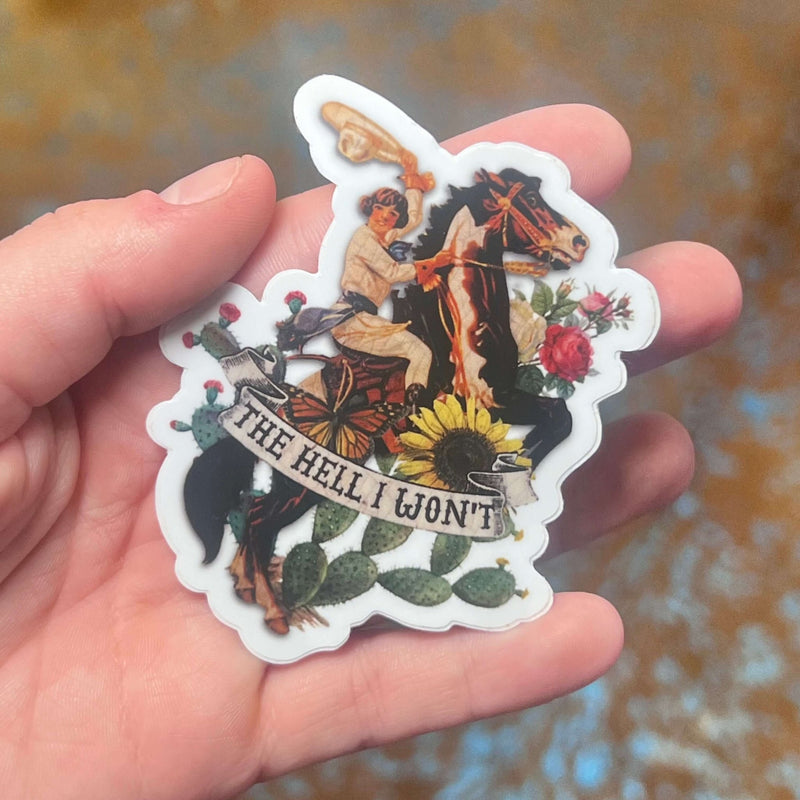 The Hell I Won't Sticker - Country Lace Boutique