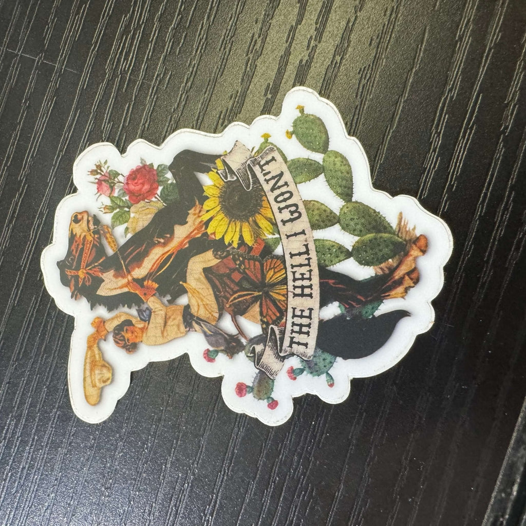 The Hell I Won't Sticker - Country Lace Boutique